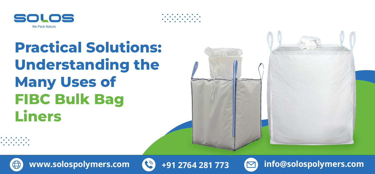 Practical Solutions: Understanding the Many Uses of FIBC Bulk Bag Liners