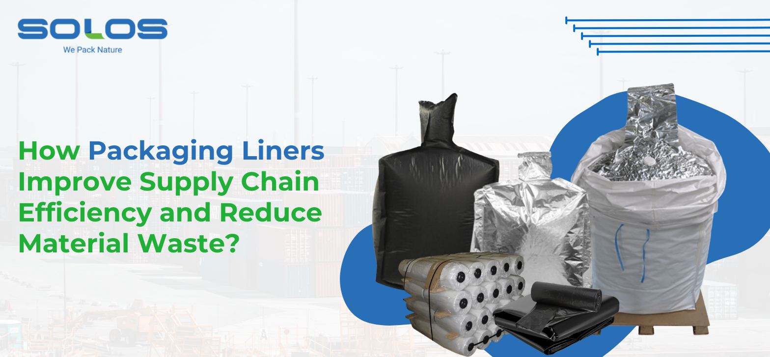 How Packaging Liners Improve Supply Chain Efficiency and Reduce Material Waste?