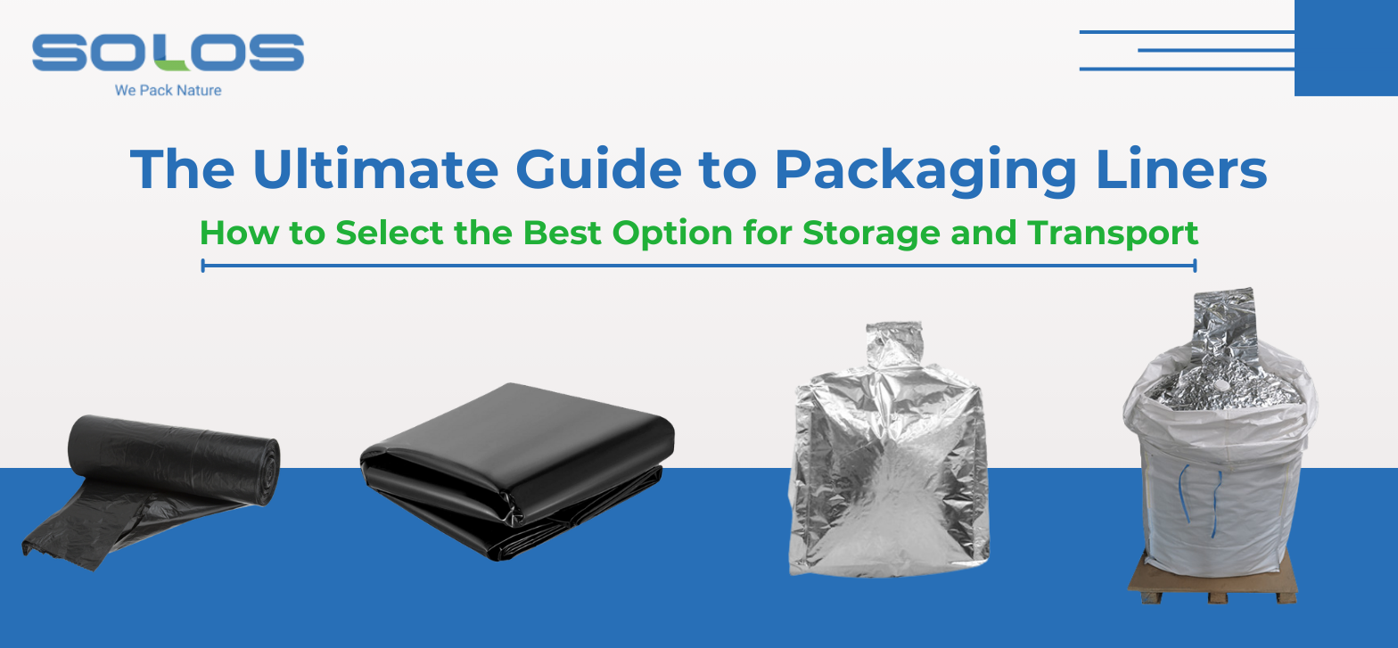 The Ultimate Guide to Packaging Liners: How to Select the Best Option for Storage and Transport