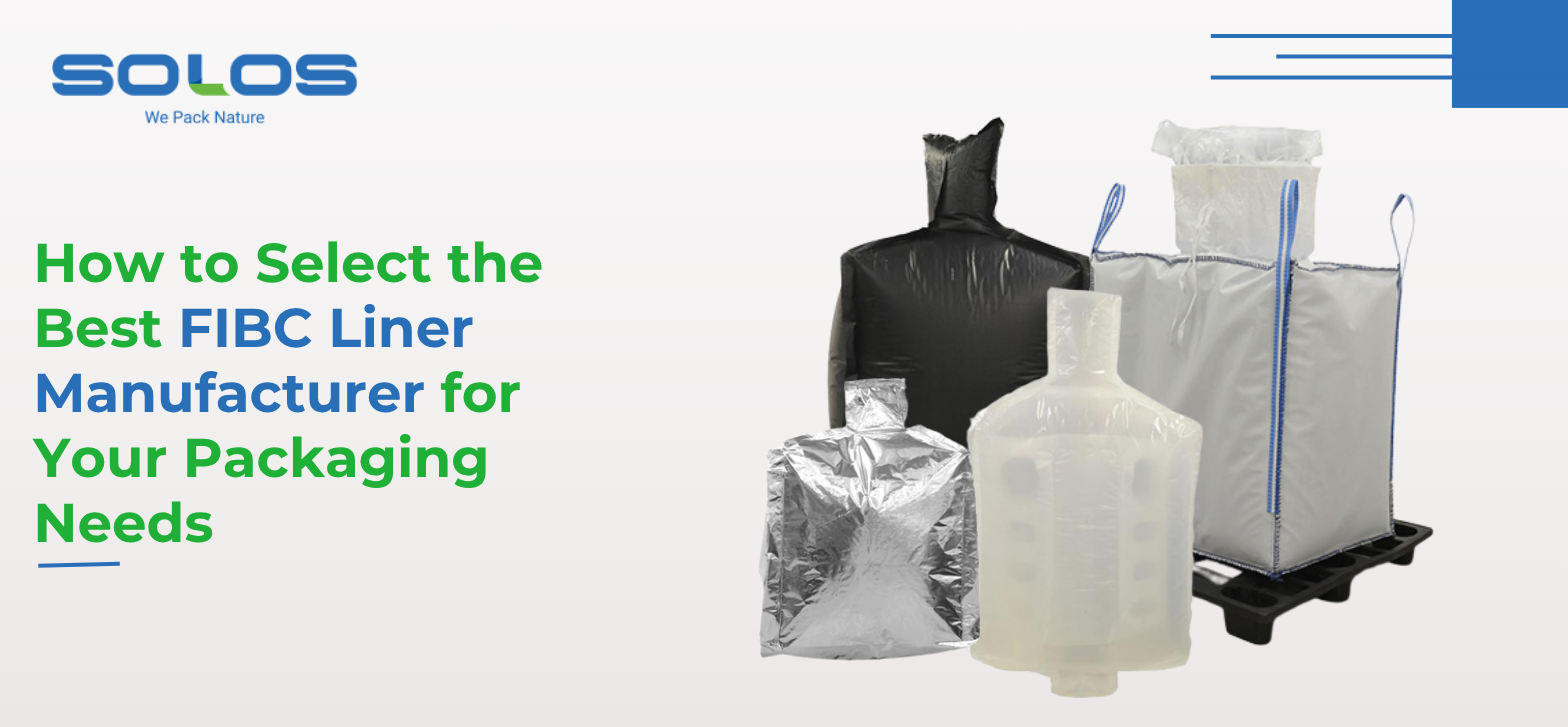 How to Select the Best FIBC Liner Manufacturer for Your Packaging Needs